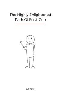bokomslag The highly enlightened path of Fukit zen