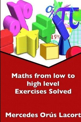 Maths from Low to High Level Exercises Solved 1