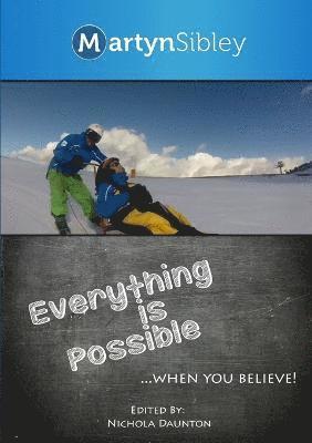 Martyn Sibley - Everything is Possible, Häftad