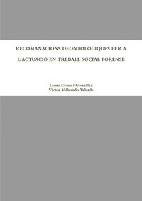 bokomslag Recomanacions Deontologiques Per A L'Actuacio En Treball Social Forense