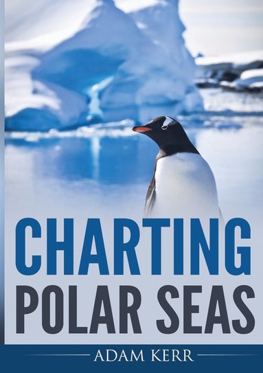 bokomslag Charting Polar Seas