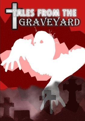 Tales from the Graveyard 1