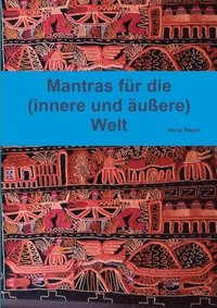 bokomslag Mantras Fur Die (Innere Und Aussere) Welt