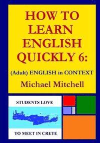 bokomslag How to Learn English Quickly 6: (Adult) English in Context