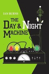 bokomslag The Day and Night Machine