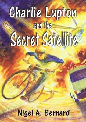Charlie Lupton and the Secret Satellite 1
