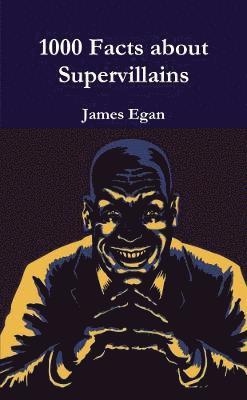 1000 Facts about Supervillains Vol. 1 1