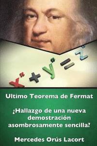 bokomslag Ultimo Teorema De Fermat - 'Hallazgo De UNA Nueva Demostracion Asombrosamente Sencilla?