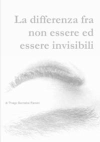 bokomslag La differenza fra non essere ed essere invisibili