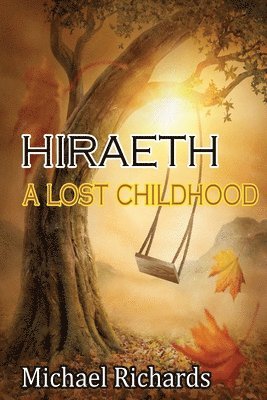 Michael Richards - Hiraeth: A Lost Childhood, Häftad