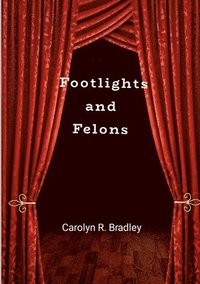 bokomslag Footlights and Felons