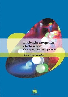 bokomslag Eficiencia energética y efecto rebote. Conceptos, métodos y políticas