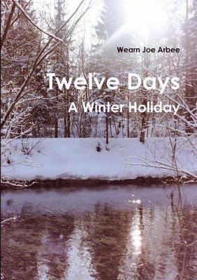 bokomslag Twelve Days - A Winter Holiday