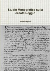 bokomslag Studio Monografico sulla casata Reggio