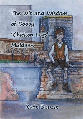 The Wit and Wisdom of Bobby 'Chicken Legs' Muldoon 1