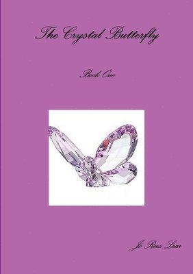 The Crystal Butterfly Book One 1