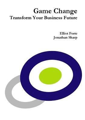 bokomslag Game Change: Transform Your Business Future