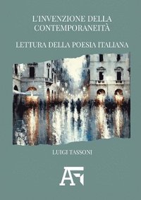 bokomslag L'invenzione della contemporaneità. Lettura della poesia italiana