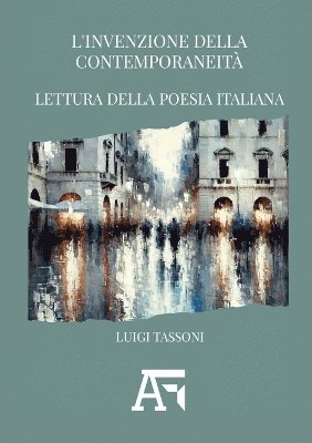 L'invenzione della contemporaneità. Lettura della poesia italiana 1