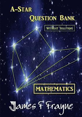 bokomslag A-Star Question Bank (Mathematics) (Without Solutions)