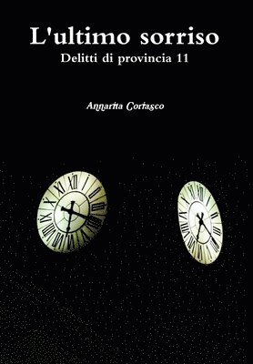 Annarita Coriasco - L'ultimo sorriso - Delitti di provincia 11, Inbunden