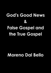 bokomslag God's Good News & False Gospel / True Gospel