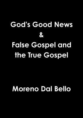 bokomslag God's Good News & False Gospel / True Gospel