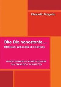 bokomslag Dire Dio Nonostante... Riflessioni Sull'analisi Di E.Levinas