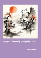 David Petersen - Tales of the I Ching (Complete Score), Häftad