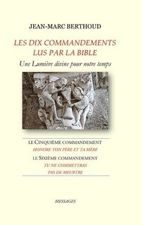 bokomslag LES DIX COMMANDEMENTS LUS PAR LA BIBLE - 5e Cdt Honore ton père et ta mère - 6e Cdt Tu ne commettras pas de meurtre