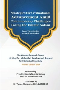 bokomslag Strategies for Civilizational Advancement Amid Contemporary Challenges Facing the Islamic Nation: From Theorization to Implementation