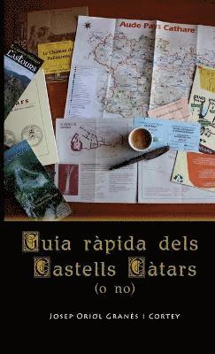Josep Oriol Granés Cortey - Guia ràpida dels Castells Càtars (o no), Häftad