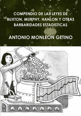 Compendio de Las Leyes de Buxton, Murphy, Hanlon Y Otras Barbaridades Estadisticas