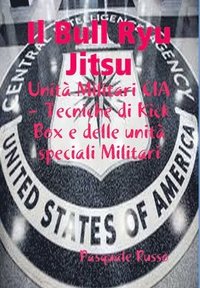 bokomslag Il Bull Ryu Jitsu - UNITA Militari CIA