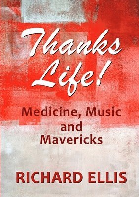 Richard Ellis - Thanks Life!, Häftad