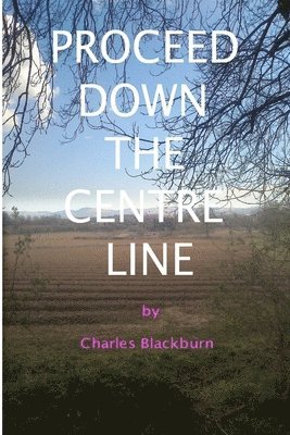 Proceed Down the Centre Line 1