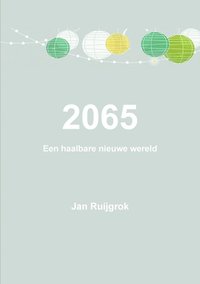 bokomslag 2065 Een Haalbare Nieuwe Wereld