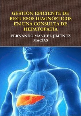 bokomslag Gestion Eficiente De Recursos Diagnosticos En Consulta De Hepatopatia