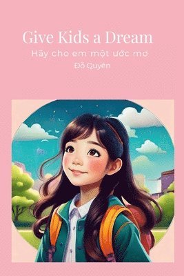 Give Kids a Dream - Hy cho em m&#7897;t &#432;&#7899;c m&#417; 1