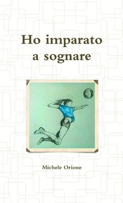 Ho imparato a sognare 1