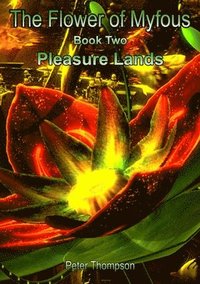 bokomslag The Flower of Myfous 2 - Pleasure Lands