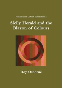 bokomslag Sicily Herald and the Blazon of Colours (Renaissance Colour Symbolism I)