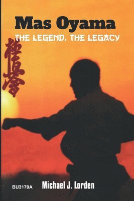 bokomslag Mas Oyama The Legend The Legacy