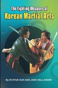 bokomslag Fighting Weapons of Korean Martial Arts