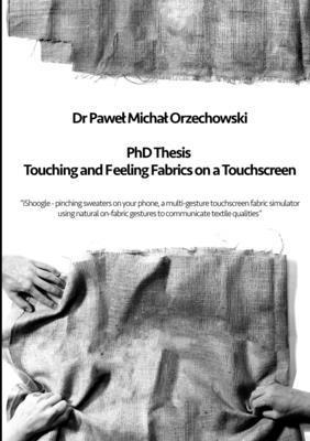Pawel Michal Orzechowski, Dr Pawel Michal Orzechowski - iShoogle - Touching and Feeling Fabrics on a Touchscreen, Häftad