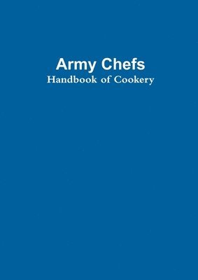 Army Chef's Handbook of Cookery 1