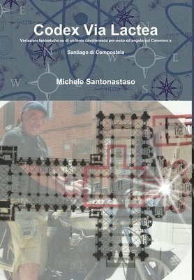 Michele Santonastaso - Codex via Lactea, Inbunden