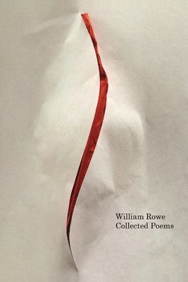 William Rowe - Collected Poems, Häftad