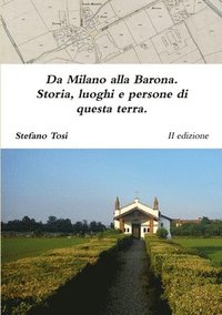 bokomslag Da Milano Alla Barona. Storia, Luoghi e Persone Di Questa Terra.