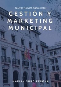 bokomslag Gestión y Marketing Municipal: Nuevas visiones, nuevos retos